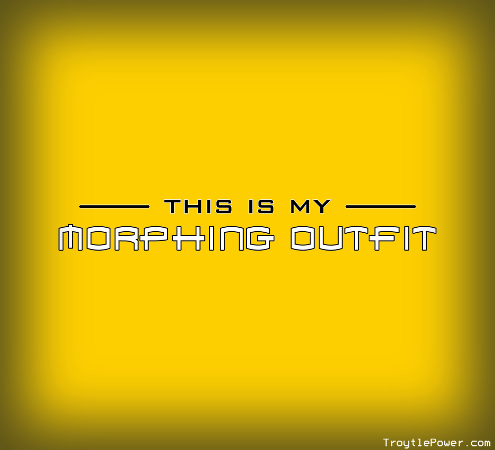Teepublic - This is my morphing outfit